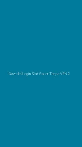 Tampilan Antarmuka Aplikasi Nava 4d Login Slot Gacor Tanpa Vpn - 2
