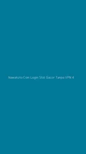 Tampilan Antarmuka Aplikasi Nawatoto Com Login Slot Gacor Tanpa Vpn - 4