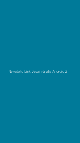 Tampilan Antarmuka Aplikasi Nawatoto Link Desain Grafis Android - 2