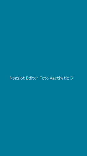 Tampilan Antarmuka Aplikasi Nbaslot Editor Foto Aesthetic - 3