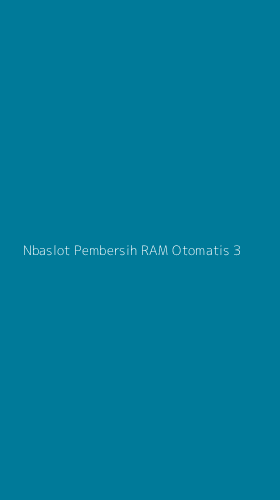Tampilan Antarmuka Aplikasi Nbaslot Pembersih Ram Otomatis - 3