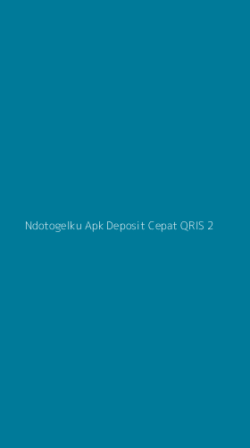 Tampilan Antarmuka Aplikasi Ndotogelku Apk Deposit Cepat Qris - 2