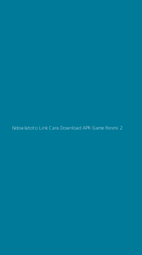 Tampilan Antarmuka Aplikasi Ndowlatoto Link Cara Download Apk Game Resmi - 2