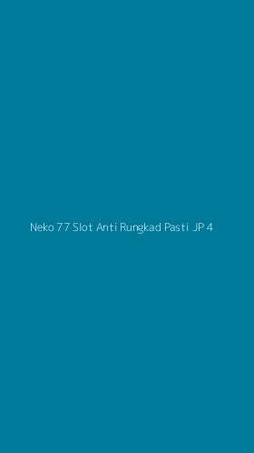 Tampilan Antarmuka Aplikasi Neko 77 Slot Anti Rungkad Pasti Jp - 4