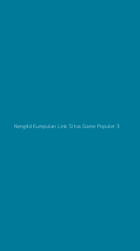 Tampilan Antarmuka Aplikasi Neng4d Kumpulan Link Situs Game Populer - 3