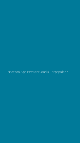 Tampilan Antarmuka Aplikasi Neototo App Pemutar Musik Terpopuler - 4