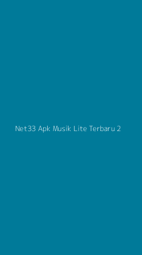 Tampilan Antarmuka Aplikasi Net33 Apk Musik Lite Terbaru - 2