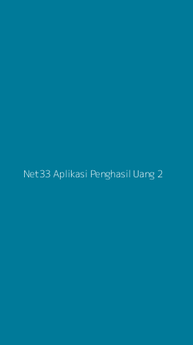 Tampilan Antarmuka Aplikasi Net33 Aplikasi Penghasil Uang - 2