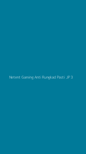 Tampilan Antarmuka Aplikasi Netent Gaming Anti Rungkad Pasti Jp - 3