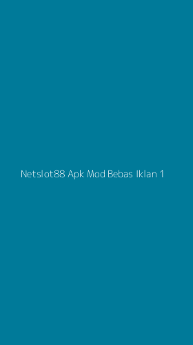 Tampilan Antarmuka Aplikasi Netslot88 Apk Mod Bebas Iklan - 1