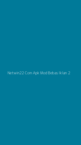 Tampilan Antarmuka Aplikasi Netwin22 Com Apk Mod Bebas Iklan - 2