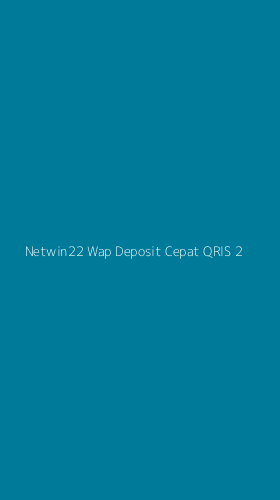 Tampilan Antarmuka Aplikasi Netwin22 Wap Deposit Cepat Qris - 2