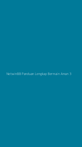 Tampilan Antarmuka Aplikasi Netwin88 Panduan Lengkap Bermain Aman - 3