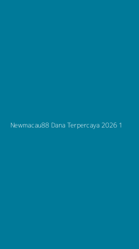 Tampilan Antarmuka Aplikasi Newmacau88 Dana Terpercaya 2026 - 1