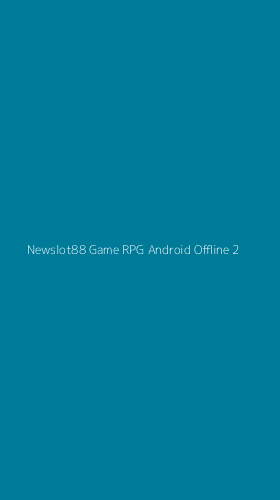 Tampilan Antarmuka Aplikasi Newslot88 Game Rpg Android Offline - 2
