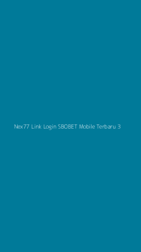 Tampilan Antarmuka Aplikasi Nex77 Link Login Sbobet Mobile Terbaru - 3