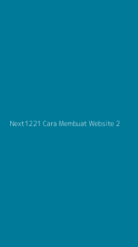 Tampilan Antarmuka Aplikasi Next1221 Cara Membuat Website - 2