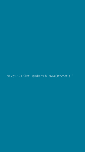 Tampilan Antarmuka Aplikasi Next1221 Slot Pembersih Ram Otomatis - 3