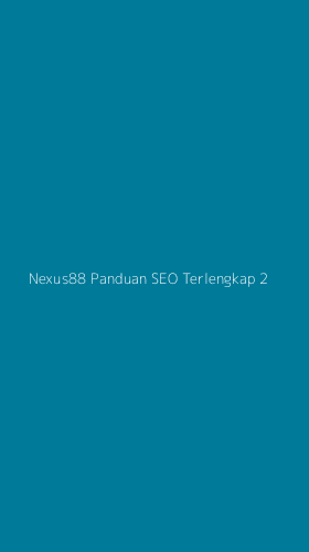 Tampilan Antarmuka Aplikasi Nexus88 Panduan Seo Terlengkap - 2