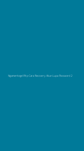 Tampilan Antarmuka Aplikasi Ngamentogel Rtp Cara Recovery Akun Lupa Password - 2