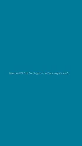 Tampilan Antarmuka Aplikasi Niastoro Rtp Slot Tertinggi Hari Ini Gampang Maxwin - 2