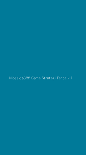 Tampilan Antarmuka Aplikasi Niceslot888 Game Strategi Terbaik - 1