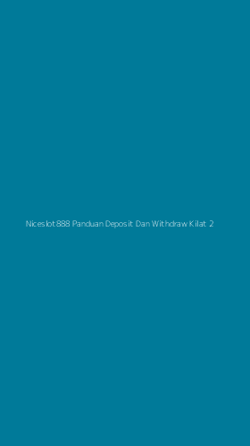 Tampilan Antarmuka Aplikasi Niceslot888 Panduan Deposit Dan Withdraw Kilat - 2