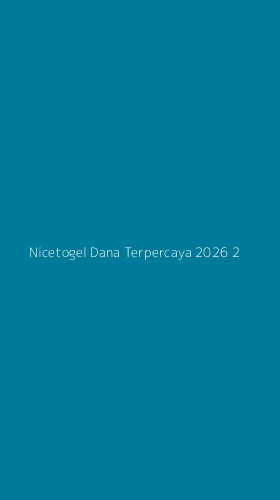 Tampilan Antarmuka Aplikasi Nicetogel Dana Terpercaya 2026 - 2