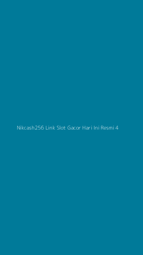 Tampilan Antarmuka Aplikasi Nikcash256 Link Slot Gacor Hari Ini Resmi - 4