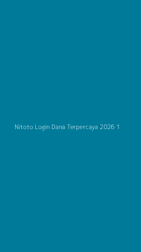 Tampilan Antarmuka Aplikasi Nitoto Login Dana Terpercaya 2026 - 1