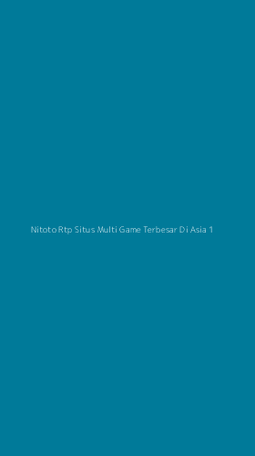 Tampilan Antarmuka Aplikasi Nitoto Rtp Situs Multi Game Terbesar Di Asia - 1