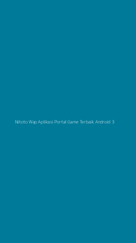 Tampilan Antarmuka Aplikasi Nitoto Wap Aplikasi Portal Game Terbaik Android - 3