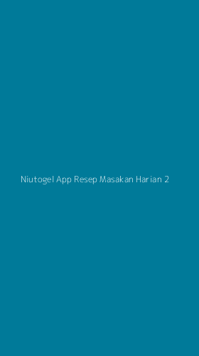 Tampilan Antarmuka Aplikasi Niutogel App Resep Masakan Harian - 2