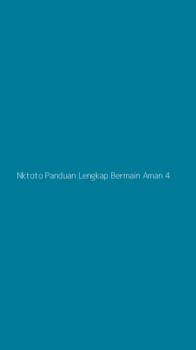 Tampilan Antarmuka Aplikasi Nktoto Panduan Lengkap Bermain Aman - 4