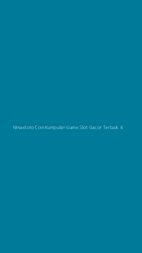 Tampilan Antarmuka Aplikasi Nmaxtoto Com Kumpulan Game Slot Gacor Terbaik - 4