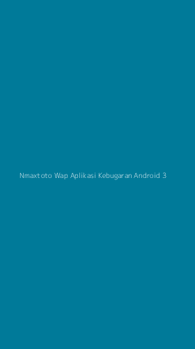 Tampilan Antarmuka Aplikasi Nmaxtoto Wap Aplikasi Kebugaran Android - 3