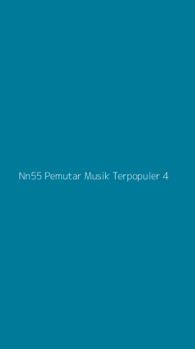 Tampilan Antarmuka Aplikasi Nn55 Pemutar Musik Terpopuler - 4