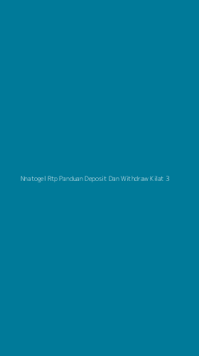 Tampilan Antarmuka Aplikasi Nnatogel Rtp Panduan Deposit Dan Withdraw Kilat - 3