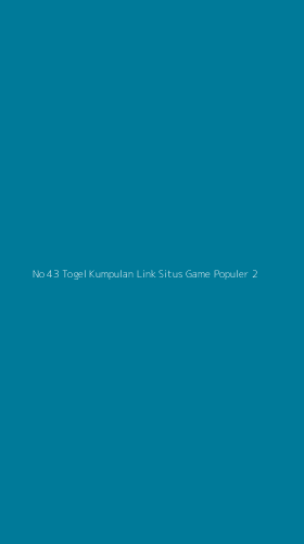 Tampilan Antarmuka Aplikasi No 43 Togel Kumpulan Link Situs Game Populer - 2