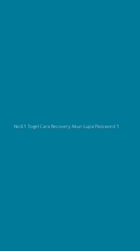 Tampilan Antarmuka Aplikasi No 61 Togel Cara Recovery Akun Lupa Password - 1