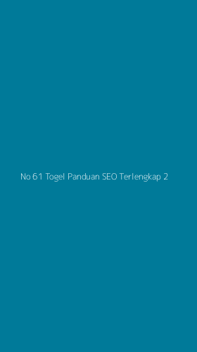 Tampilan Antarmuka Aplikasi No 61 Togel Panduan Seo Terlengkap - 2