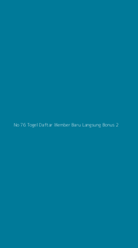 Tampilan Antarmuka Aplikasi No 76 Togel Daftar Member Baru Langsung Bonus - 2