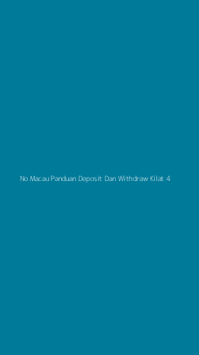 Tampilan Antarmuka Aplikasi No Macau Panduan Deposit Dan Withdraw Kilat - 4