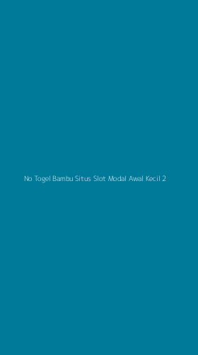 Tampilan Antarmuka Aplikasi No Togel Bambu Situs Slot Modal Awal Kecil - 2