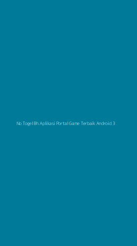 Tampilan Antarmuka Aplikasi No Togel Bh Aplikasi Portal Game Terbaik Android - 3