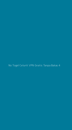 Tampilan Antarmuka Aplikasi No Togel Celurit Vpn Gratis Tanpa Batas - 4