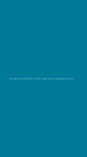 Tampilan Antarmuka Aplikasi No Togel Semangka Rtp Slot Tertinggi Hari Ini Gampang Maxwin - 2