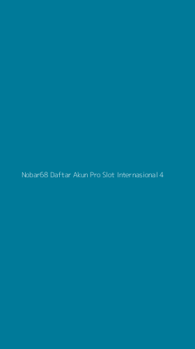 Tampilan Antarmuka Aplikasi Nobar68 Daftar Akun Pro Slot Internasional - 4