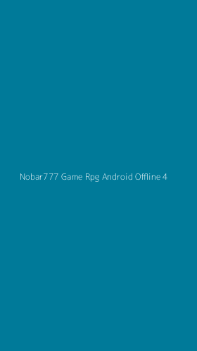 Tampilan Antarmuka Aplikasi Nobar777 Game Rpg Android Offline - 4