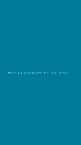 Tampilan Antarmuka Aplikasi Nokia188 Kumpulan Game Slot Gacor Terbaik - 1